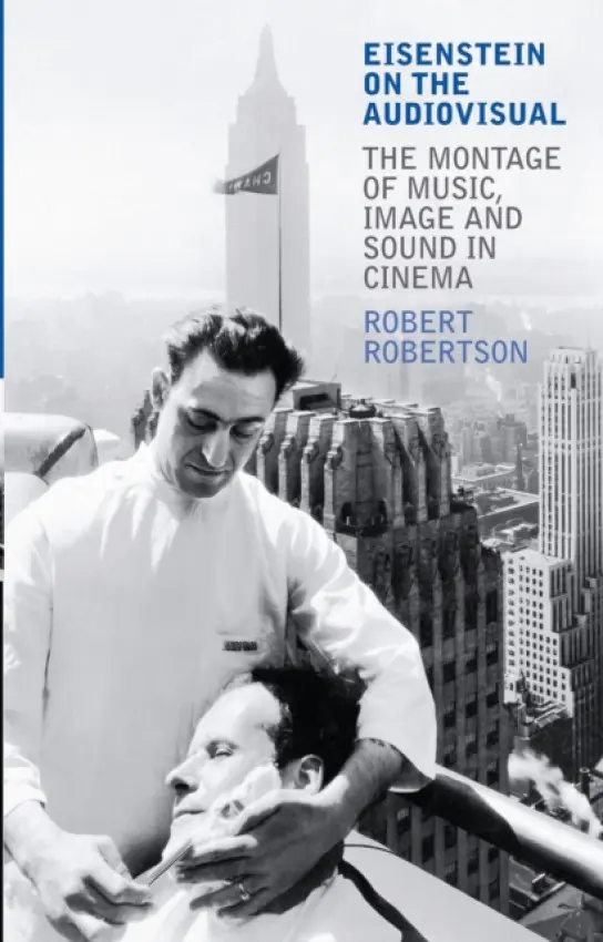 Eisenstein on the Audiovisual - Robertson, Robert