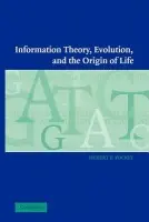 Information Theory, Evolution, and the Origin of Life - Yockey, Hubert P.