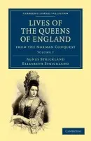 Lives of the Queens of England from the Norman Conquest - Strickland, Agnes a Strickland, Elizabeth