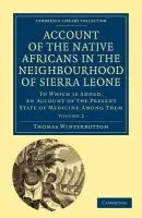 Account of the Native Africans in the Neighbourhood of Sierra Leone - Winterbottom, Thomas