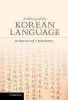 History of the Korean Language - Lee, Ki-Moon (Seoul National University) a Ramsey, S. Robert (University of Maryland, College Park)