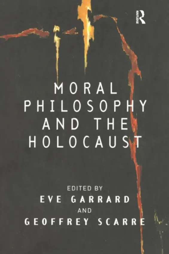 Moral Philosophy and the Holocaust - Garrard, Eve a Scarre, Geoffrey