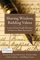 Sharing Wisdom, Building Values - Kenyon-Rouvinez, D. a Adler, G. a Corbetta, G.