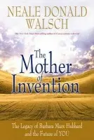 Mother of Invention - Walsch, Neale Donald