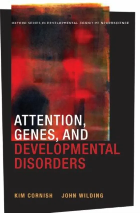 Attention, Genes, and Developmental Disorders - Cornish, Kim (Professor, Professor, McGill University, Montreal, Canada, and Monash University, Melbourne, Victoria, Australia) a Wilding, John (Emeritus Reader in Psychology, Emeritus Reader in Psychology, Royal Holloway College, University of London, Epha