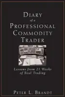 Diary of a Professional Commodity Trader - Brandt, Peter L.