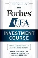 Forbes / CFA Institute Investment Course - Janjigian, Vahan a Horan, Stephen M. a Trzcinka, Charles