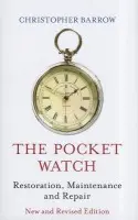 Pocket Watch (Restoration, Maintenance and Repair) - Christopher Barrow