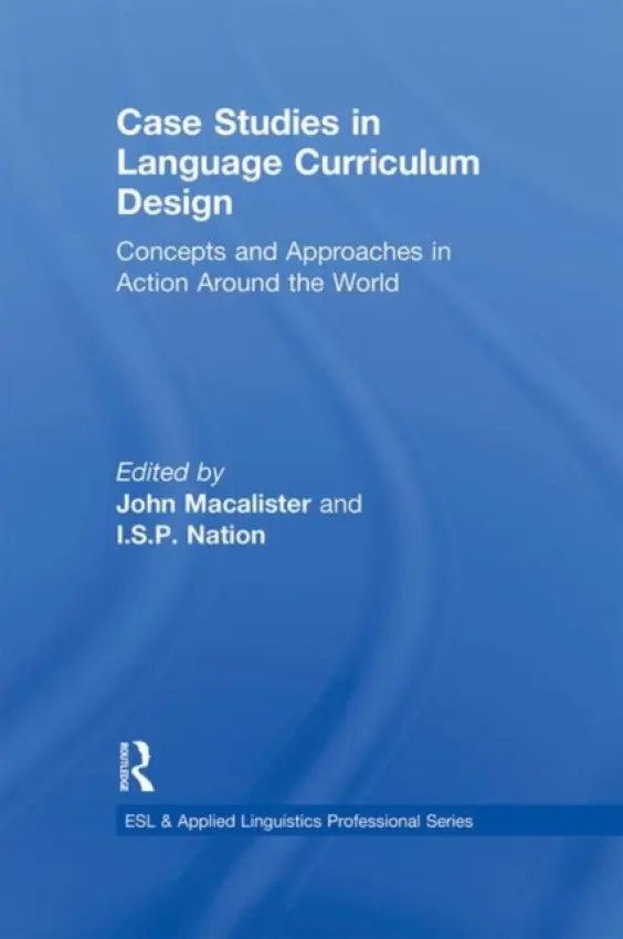 Case Studies in Language Curriculum Design - Macalister, John a Nation, I.S.P. (Victoria University of Wellington, New Zealand)
