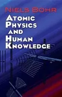 Atomic Physics and Human Knowledge - Bohr, Niels