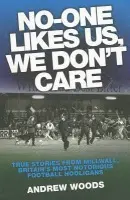 No One Likes Us, We Don't Care - Woods, Andrew