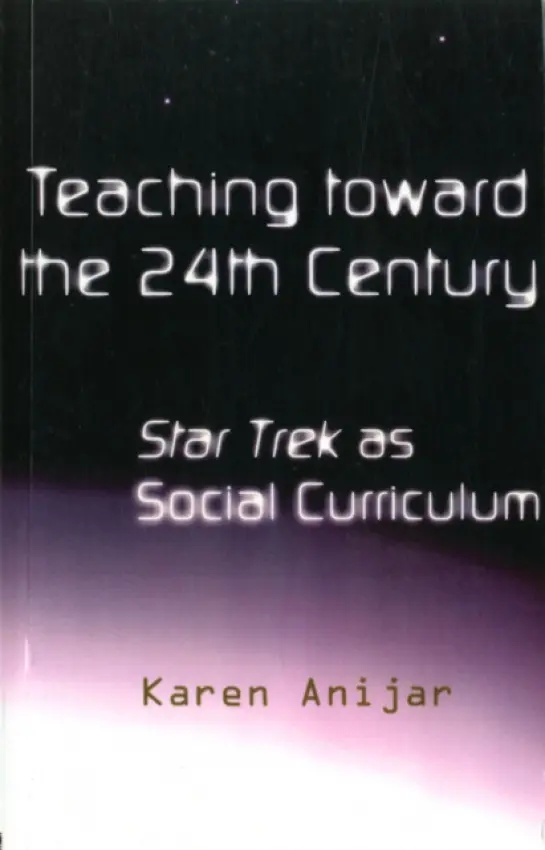 Teaching Toward the 24th Century - Anijar, Karen