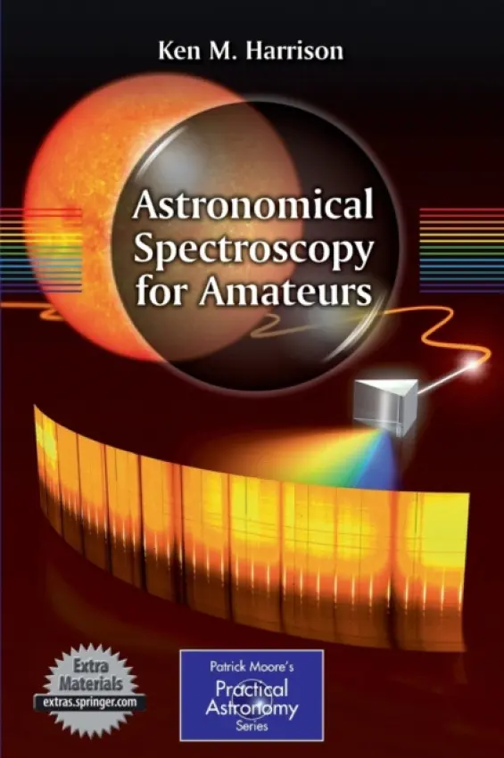 Astronomical Spectroscopy for Amateurs - Harrison, Ken M.