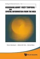 Reasoning About Fuzzy Temporal And Spatial Information From The Web - Schockaert, Steven (Ghent Univ, Belgium) a Kerre, Etienne E (Ghent Univ, Belgium) a De Cock, Martine (Ghent Univ, Belgium)