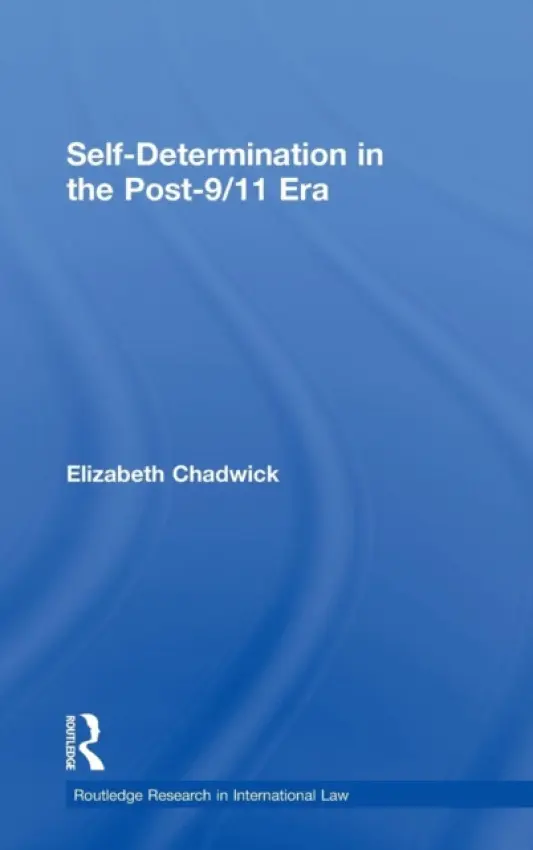 Self-Determination in the Post-9/11 Era - Chadwick, Elizabeth (Nottingham Trent University, UK)