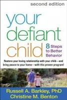 Your Defiant Child, Second Edition - Barkley, Russell A. (Virginia Commonwealth University School of Medicine, United States) a Benton, Christine M.