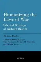 Humanizing the Laws of War - Baxter, Richard (Former Judge of the International Court of Justice a Former Professor of Harvard Law School)