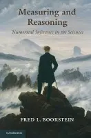 Measuring and Reasoning - Bookstein, Fred L.