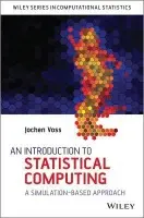 Introduction to Statistical Computing - Voss, Jochen (School of Mathematics University of Leeds, UK)