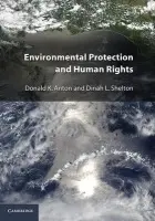 Environmental Protection and Human Rights - Anton, Donald K. (Professor, Australian National University, Canberra) a Shelton, Dinah L. (George Washington University, Washington DC)