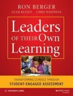 Leaders of Their Own Learning - Berger, Ron (Adelphi University, NY) a Rugen, Leah a Woodfin, Libby a EL Education