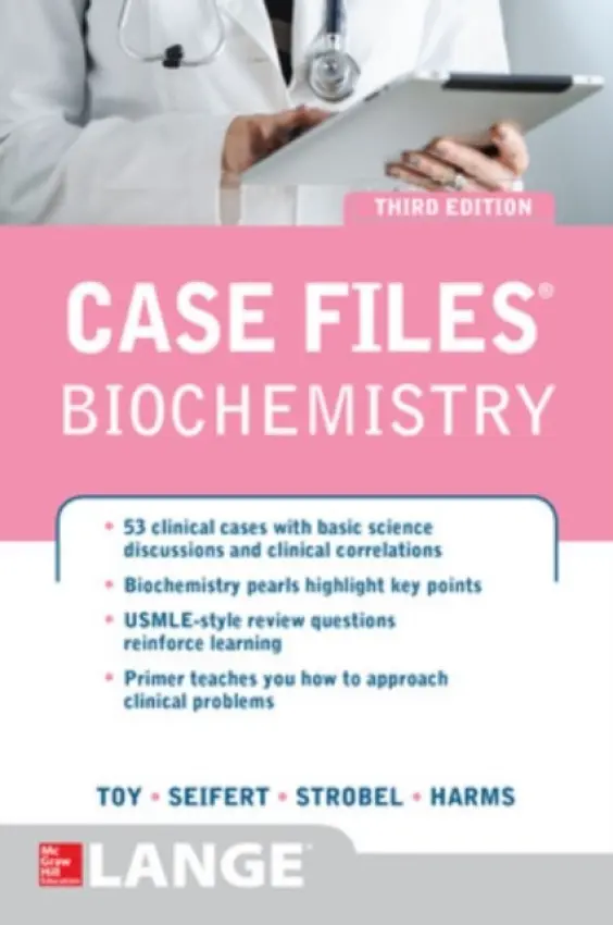 Case Files Biochemistry 3/E - Toy, Eugene a Seifert, William a Strobel, Henry a Harms, Konrad