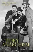 Strange Case of Tory Anarchism - Wilkin, Peter
