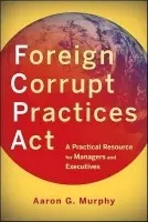 Foreign Corrupt Practices Act - Murphy, Aaron G.
