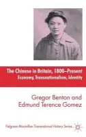 Chinese in Britain, 1800-Present - Benton, G. a Gomez, E.