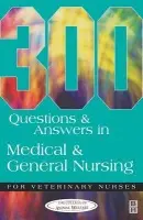 300 Questions and Answers in Medical and General Nursing for Veterinary Nurses - College of Animal Welfare