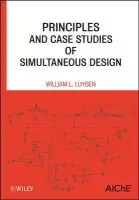 Principles and Case Studies of Simultaneous Design - Luyben, William L. (Lehigh University, USA)