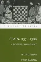 Spain, 1157-1300 - Linehan, Peter (University of Cambridge, UK)