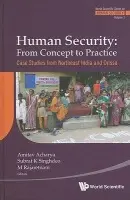 Human Security: From Concept To Practice - Case Studies From Northeast India And Orissa