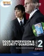 BTEC Level 2 Award Door Supervision and Security Guarding Candidate Handbook - Gray, Debra a Burke, Alannah a Element, Andy