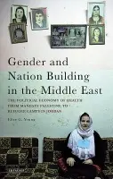 Gender and Nation Building in the Middle East - Young, Elise G.