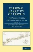 Personal Narrative of Travels to the Equinoctial Regions of the New Continent - Humboldt, Alexander von a Bonpland, Aime