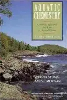 Aquatic Chemistry - Stumm, Werner (EAWAG, Swiss Federal Institute of Technology (ETH), Zurich) a Morgan, James J. (California Institute of Technology)