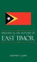 Historical Dictionary of East Timor - Gunn, Geoffrey C.