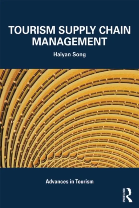 Tourism Supply Chain Management - Song, Haiyan