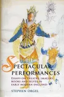 Spectacular Performances - Orgel, Stephen
