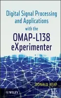 Digital Signal Processing and Applications with the OMAP - L138 eXperimenter - Reay, Donald S. (Heriot-Watt University)