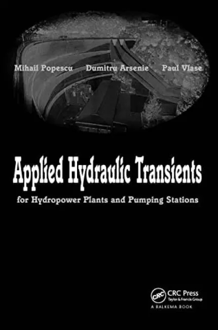Applied Hydraulic Transients - Popescu, Mihail a Arsenie, Dumitru a Vlase, Paul