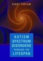 Autism Spectrum Disorders Through the Life Span - Tantam, Digby