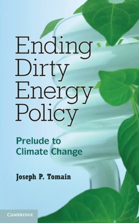 Ending Dirty Energy Policy - Tomain, Joseph P. (University of Cincinnati)