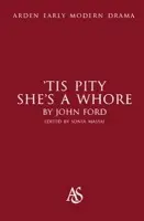 'Tis Pity She's A Whore - Ford, John