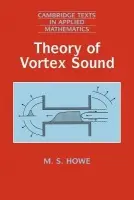 Theory of Vortex Sound - Howe, M. S. (Boston University)