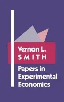 Papers in Experimental Economics - Smith, Vernon L. (University of Arizona)