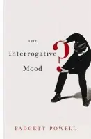 Interrogative Mood - Powell, Padgett