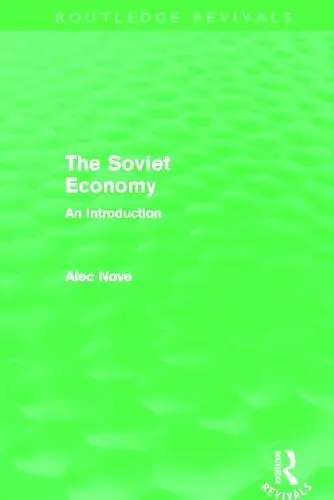 Alec Nove on the Soviet Economy (Routledge Revivals) - Nove, Alec