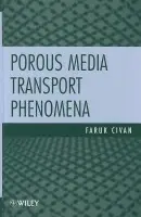 Porous Media Transport Phenomena - Civan, Faruk, PhD